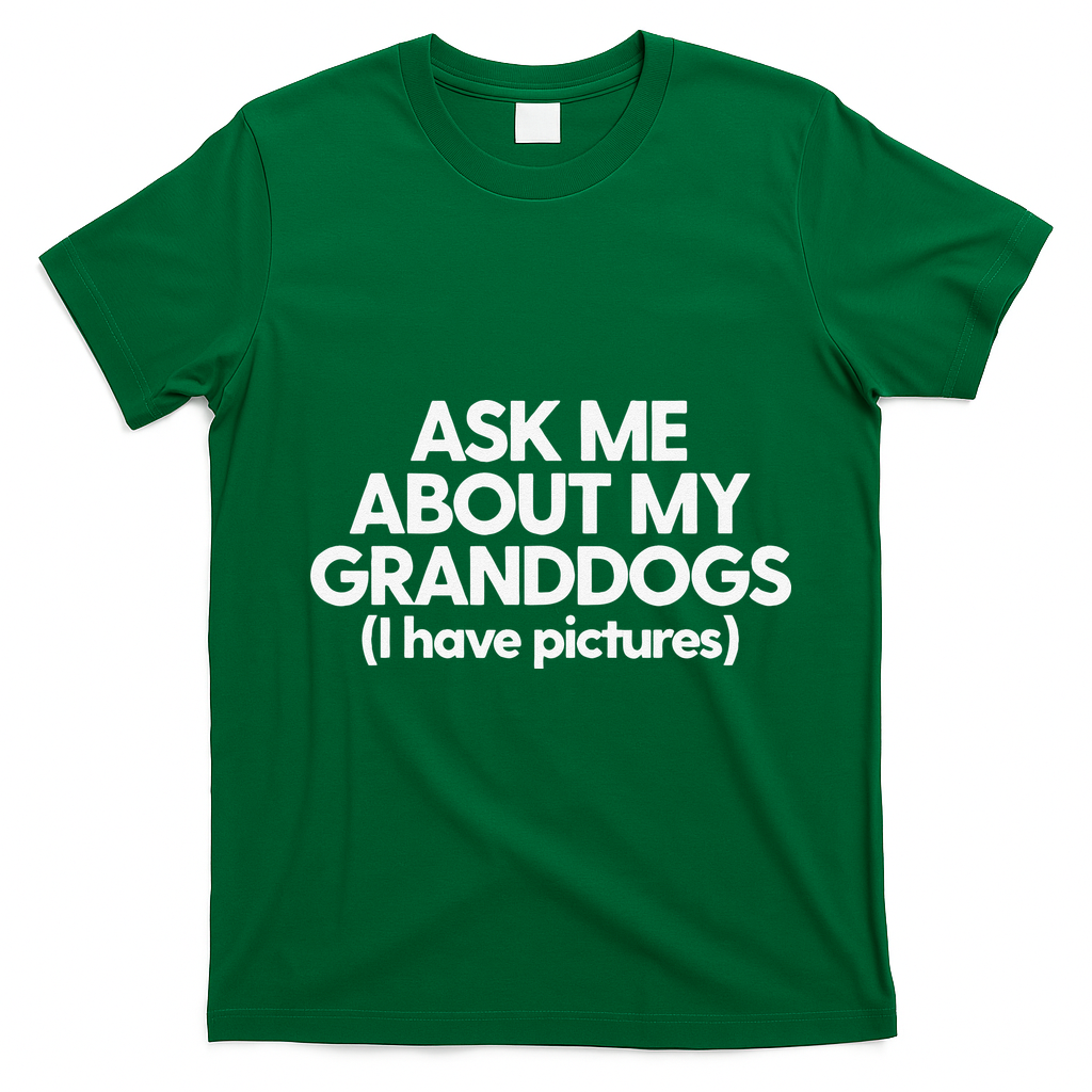 Granddogs Dog Grandmom Grandad Ask Me About My Granddogs T-Shirt - Irish Green
