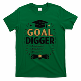 Goal Digger Graduation Checklist Design T-Shirt - Green