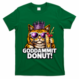 Goddammit Donut Princess Cat Meme Funny T-Shirt