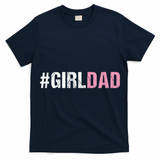 #Girldad Girl Dad T-Shirt