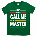 Graduation Gifts For Masters Degree For Her Him Best Friends T-Shirt - Green
