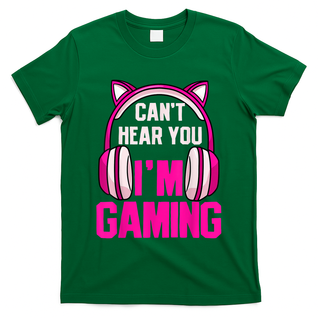 Gamer Girl Gaming I Can't Hear You I'm Gaming Video Games T-Shirt