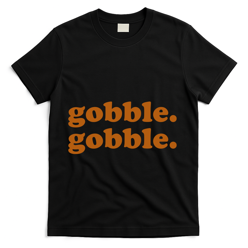 Gobble Gobble Thanksgiving Turkey Holiday T-Shirt - Black