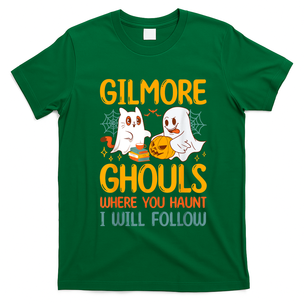 Gilmore Ghouls Where You Haunt I Will Follow T-Shirt - Irish Green