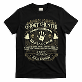 Ghost Hunter Ghost Hunting Halloween Paranormal Activity T-Shirt - Black