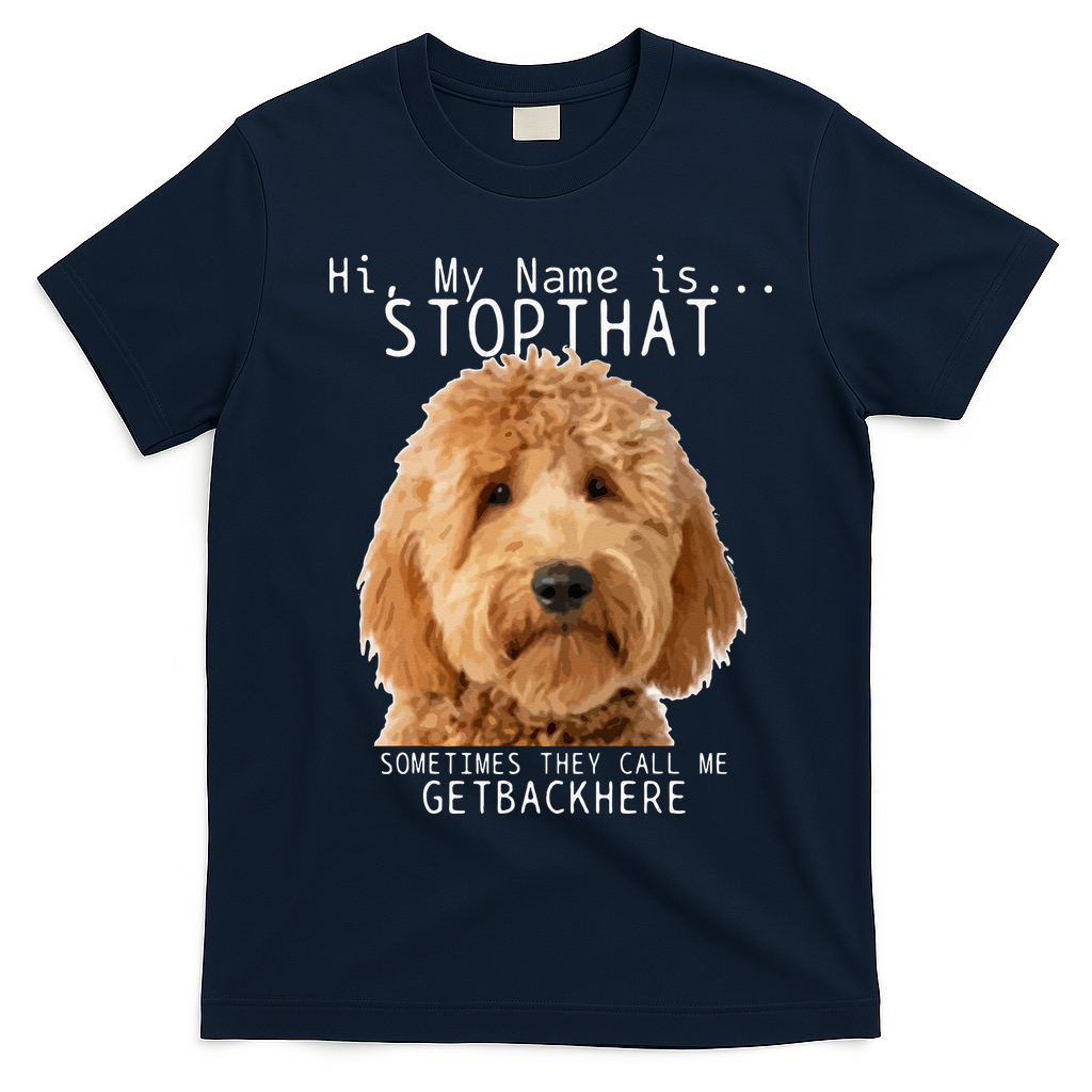 Goldendoodle Hi My Name Is Stop That Funny Dog Doodle Mom T-Shirt - Navy Blue
