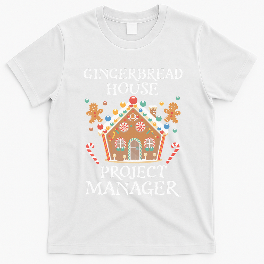 Gingerbread House Project Manager Cookie Baking Christmas T-Shirt - White