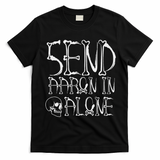 Ghost Hunting Send Aaron In Alone Halloween T-Shirt - Black
