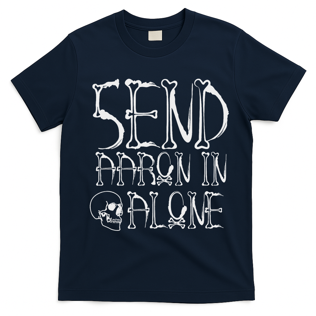 Ghost Hunting Send Aaron In Alone Halloween T-Shirt - Navy Blue