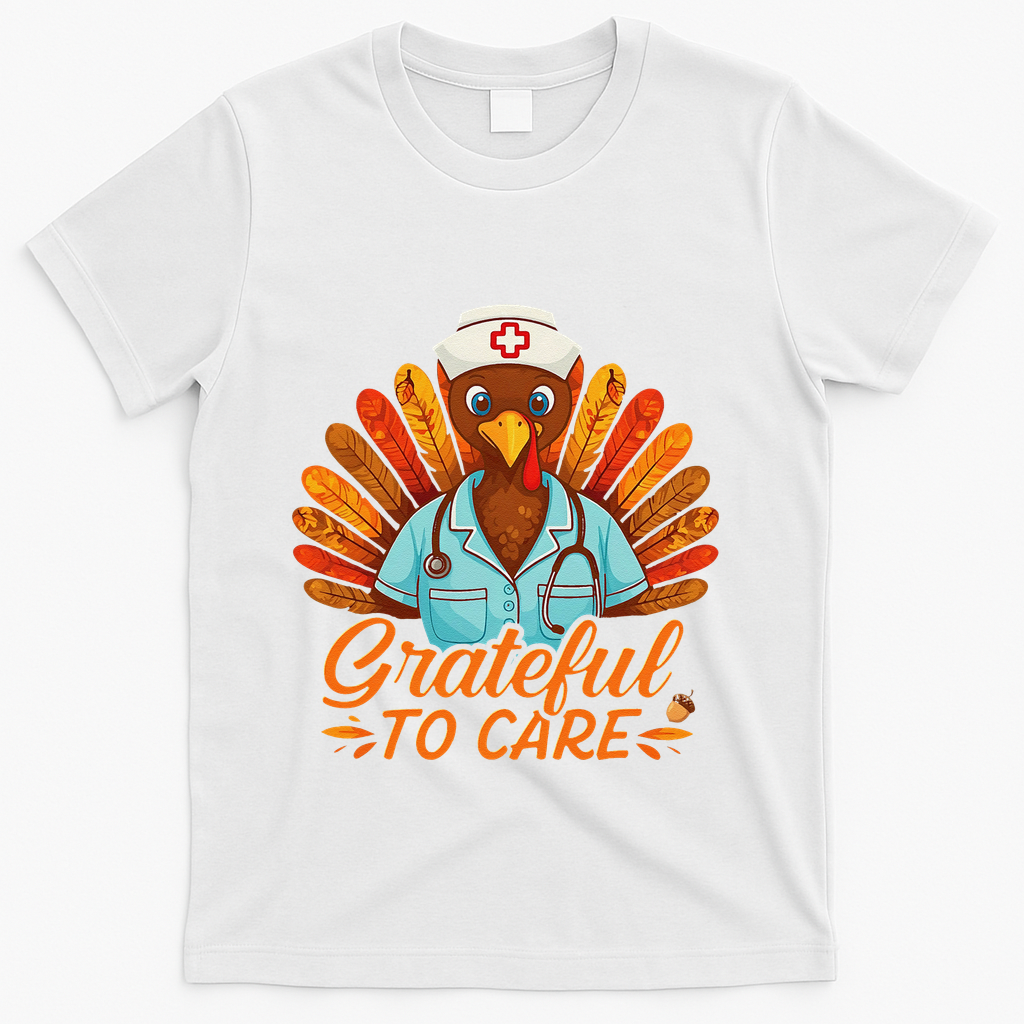 Grateful Healthcare To Care Nurse Turkey Thanksgiving Fall T-Shirt - White