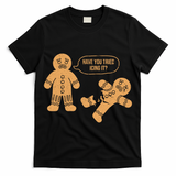 Gingerbread I Have You Tried Icing It T-Shirt