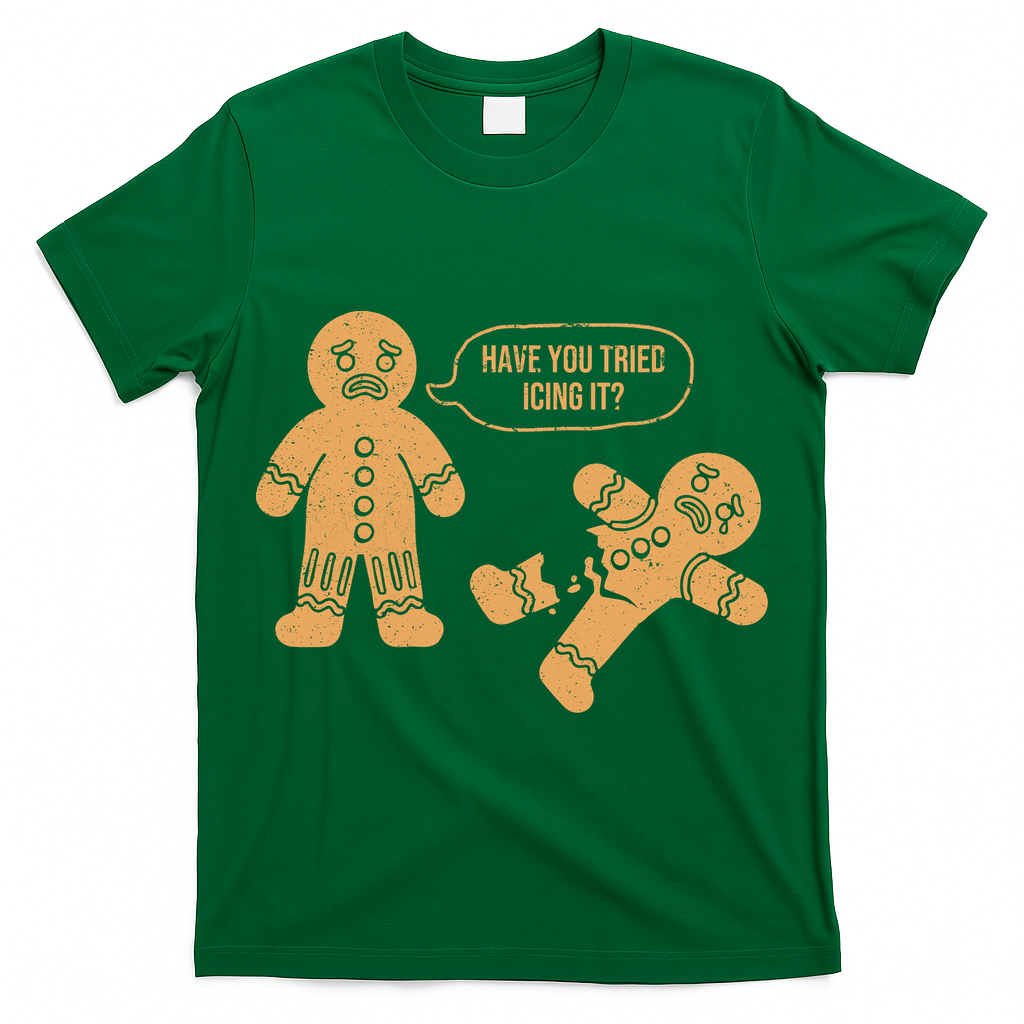 Gingerbread I Have You Tried Icing It T-Shirt