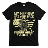 Greenlight Idea I Love My Soldier S My Nephew Has Your Back Proud Army Aunt Military Auntie Gif T-Shirt