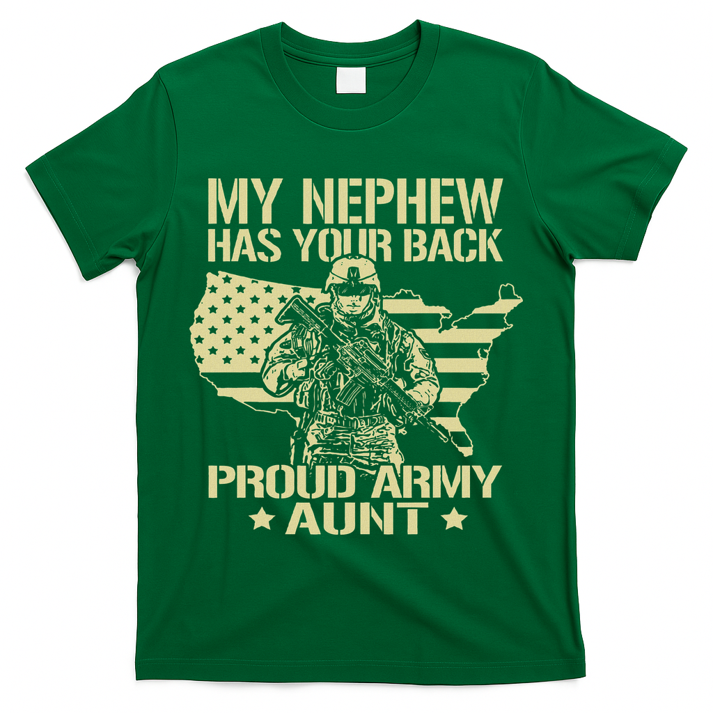 Greenlight Idea I Love My Soldier S My Nephew Has Your Back Proud Army Aunt Military Auntie Gif T-Shirt