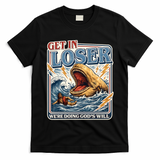Get In Loser We're Doing God's Will Funny Christian T-Shirt
