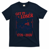 Get In Loser 1776-2026 We're Crossing The Delaware T-Shirt - Navy