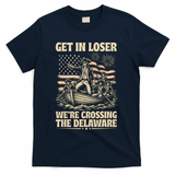 Get In Loser We're Crossing Delaware Vintage 4th Of July T-Shirt - Navy