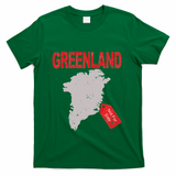 Greenland Is Not For Sale Funny Anti Trump T-Shirt - Green