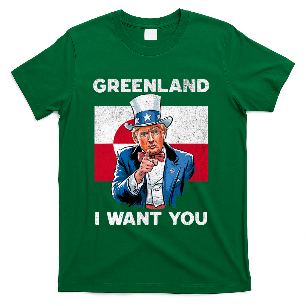 Greenland, I Want You! Funny Trump Meme T-Shirt - Green