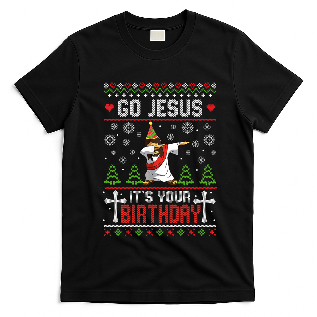 Go Jesus ItS Your Birthday Ugly Christmas Funny Gift T-Shirt - Black