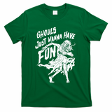 Ghouls Just Wanna Have Fun - Green