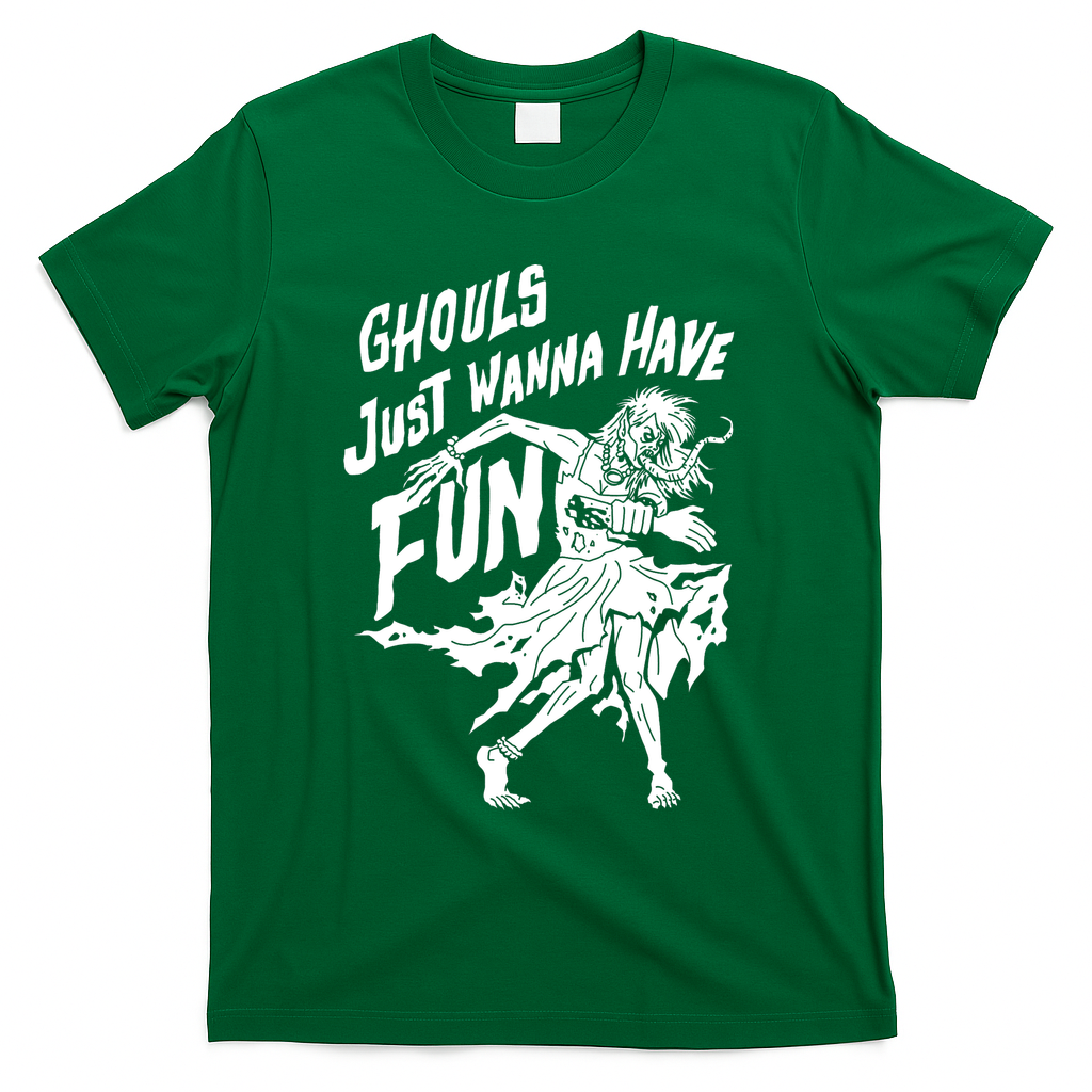 Ghouls Just Wanna Have Fun - Green