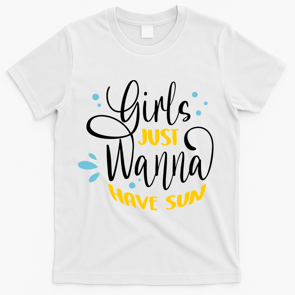 Girls Just Wanna Have Sun Summer Beach Life T-Shirt - White