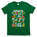 Goodbye Kindergarten Graduation To 1st Grade Hello Summer T-Shirt - Green