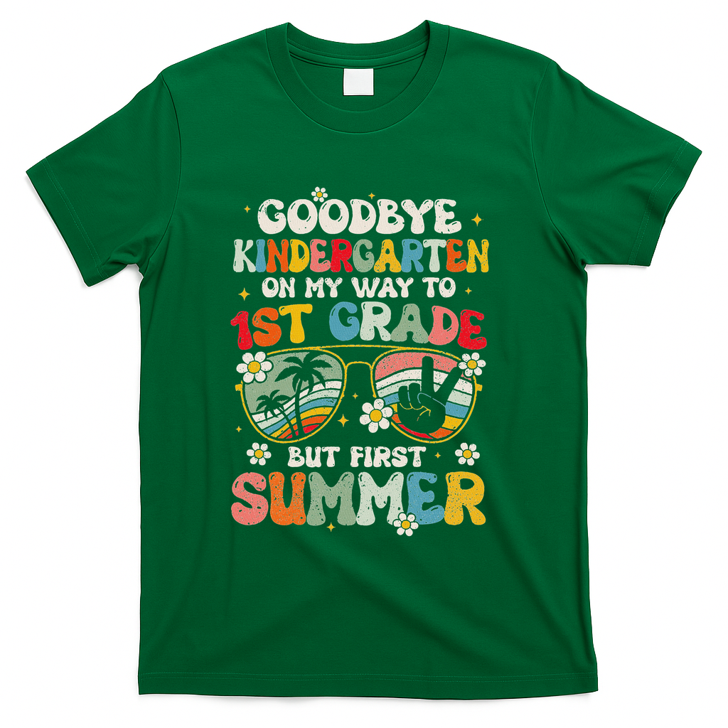 Goodbye Kindergarten Graduation To 1st Grade Hello Summer T-Shirt - Green