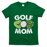 Golf Mom Cool Golfing Sports Lover Golfer Mama Mother Meaningful Gift T-Shirt - Irish Green