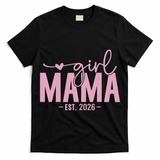 Girl Mama EST 2026 T-Shirt