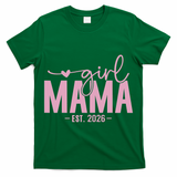Girl Mama EST 2026 T-Shirt