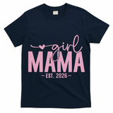 Girl Mama EST 2026 T-Shirt