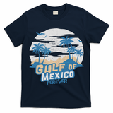 Gulf Of Mexico Forever T-Shirt