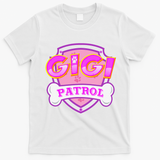 Gigi Patrol Dog Mom Dad Funny Gift Birthday Party T-Shirt - White