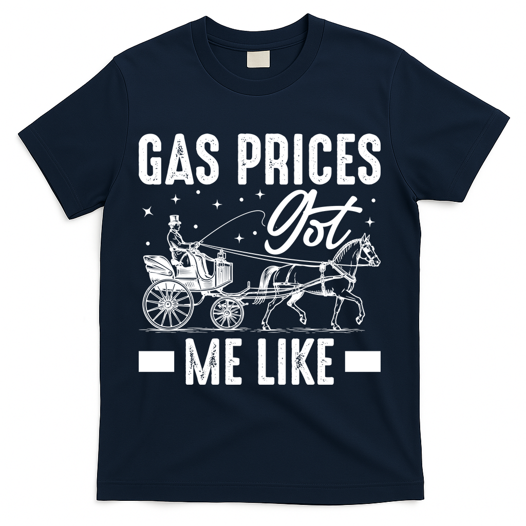 Gas Prices Got Me Like Funny Vintage 1900s T-Shirt - Navy