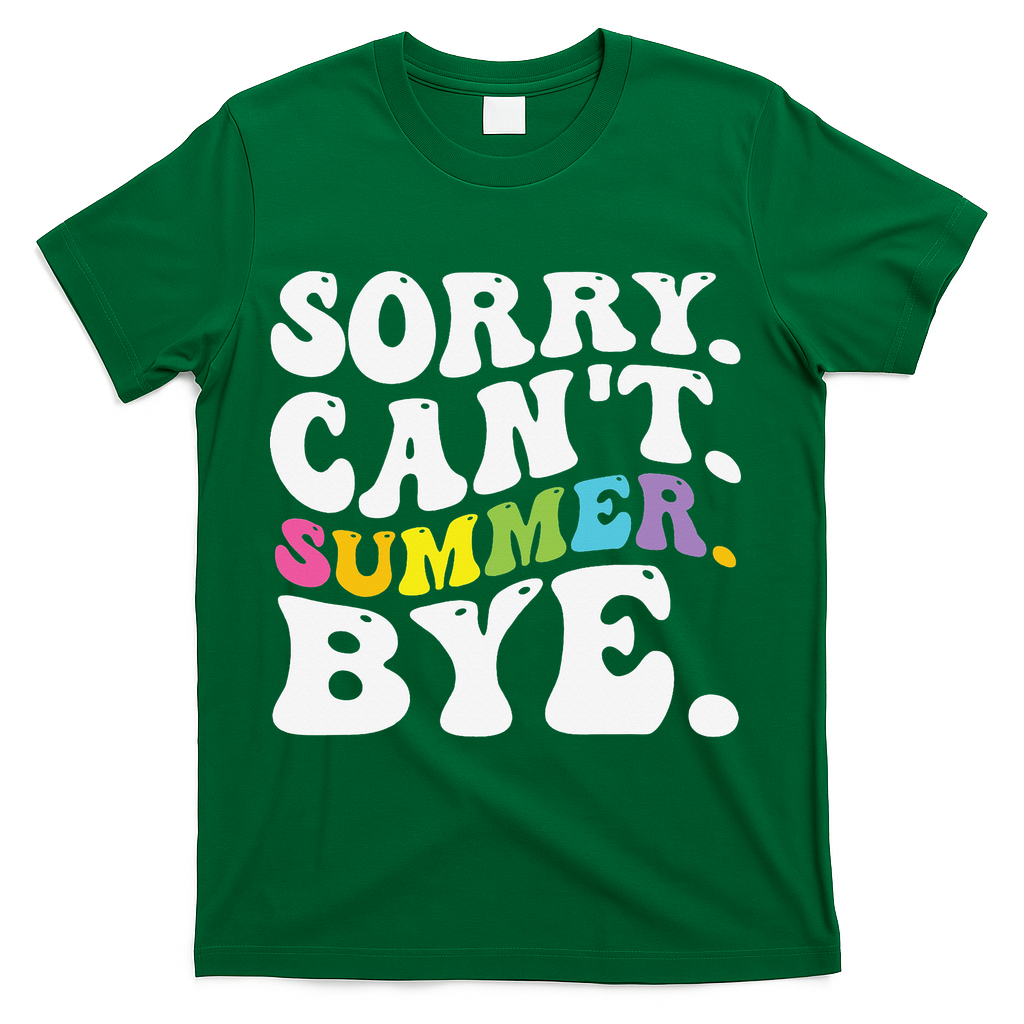 Groovy Sorry Cant Summer Bye Teacher Last Day Of School T-Shirt - Green