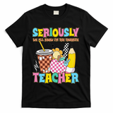 Groovy School Funny For Teacher Seriously We All Know T-Shirt - Black