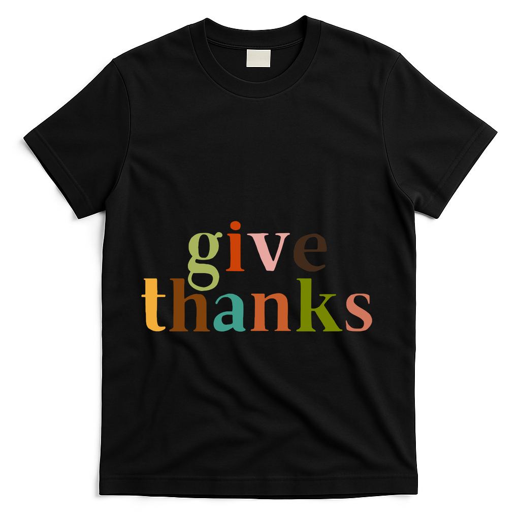 Give Thanks Be Thankful Thankgiving T-Shirt - Black