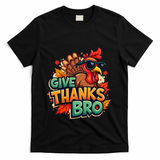 Give Thanks Bro Cute Turkey Thankful Thanksgiving T-Shirt - Black