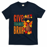Give Thanks Bruh Funny Thanksgiving Turkey Thankful Bruh Gift T-Shirt - Navy