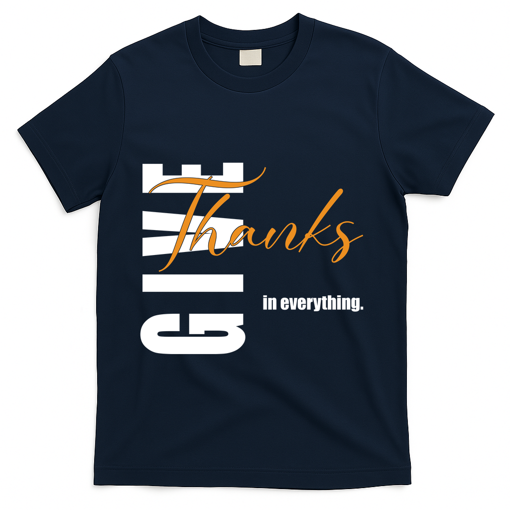 Give Thanks In Everything Thanksgiving Holiday T-Shirt - Navy