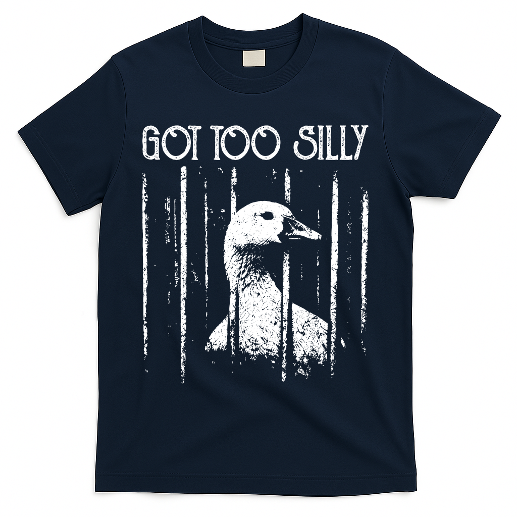Got Too Silly Goose Meme Funny Jailbird Prison T-Shirt - Navy