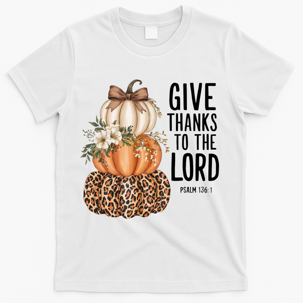 Give Thanks To The Lord Fall Autumn Christian T-Shirt - White