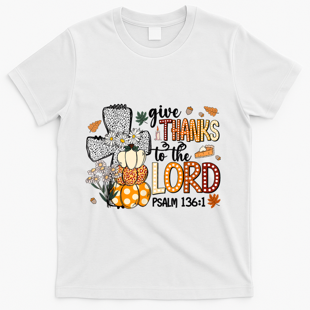 Give Thanks To The Lord Christian Fall T-Shirt - White