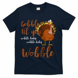 Gobble Till You Wobble Funny Thanksgiving Cool Gift T-Shirt - Navy