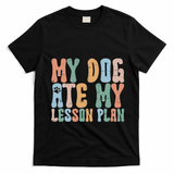 Groovy Vintage Retro My Dog Ate My Lesson Plan Funny Dogs T-Shirt - Black