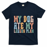 Groovy Vintage Retro My Dog Ate My Lesson Plan Funny Dogs T-Shirt - Navy Blue