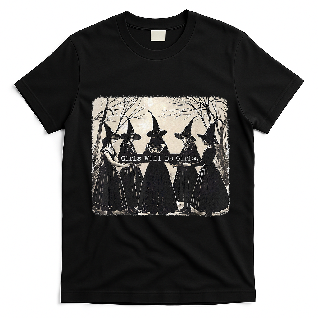 Girl Will Be Girl Funny Witch Halloween Vibes Feminist Gift T-Shirt - Black