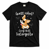 Guess What Corgi Butt Incorgnito Funny Pun Corgi Dog T-Shirt - Black
